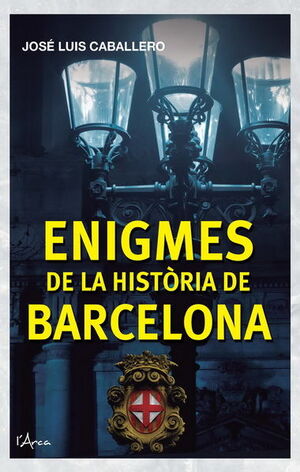 ENIGMES DE LA HISTÒRIA DE BARCELONA