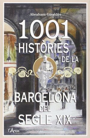 1001 HISTORIES DE LA BARCELONA DEL SEGLE XIX