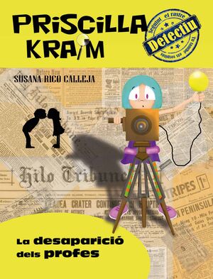 PRISCILLA KRAIM 8. LA DESAPARICIÓ DELS PROFES