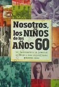 NOSOTROS, LOS NIÑOS DE LOS AÑOS 60