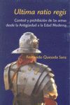 ULTIMA RATIO REGIS. CONTROL Y PROHIBICIÓN DE LAS ARMAS