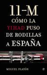 11-M. CÓMO LA YIHAD PUSO DE RODILLAS A ESPAÑA