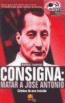 CONSIGNA: MATAR A JOSE ANTÓNIO
