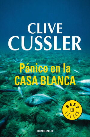 PÁNICO EN LA CASA BLANCA (DIRK PITT 7)