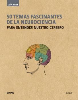 GUÍA BREVE. 50 TEMAS FASCINANTES DE LA NEUROCIENCIA (RÚSTICA) - SLF