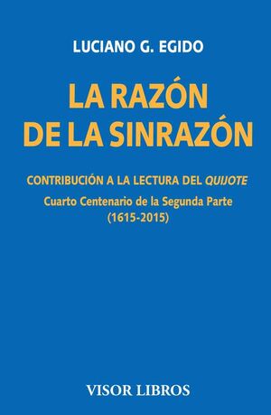 LA RAZÓN DE LA SINRAZÓN. CONTRIBUCIÓN A LA LECTURA DEL QUIJOTE
