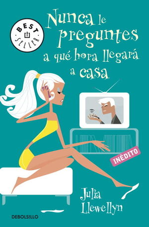 NUNCA LE PREGUNTES A QUÉ HORA LLEGARÁ A CASA