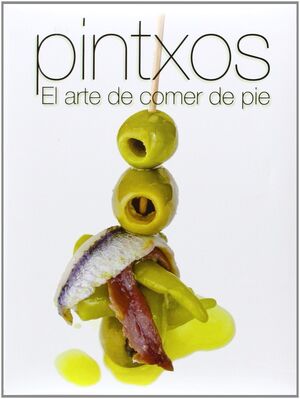 PINTXOS. EL ARTE DE COMER DE PIE (COCINA