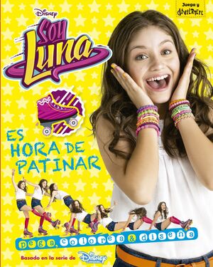 SOY LUNA. ES HORA DE PATINAR