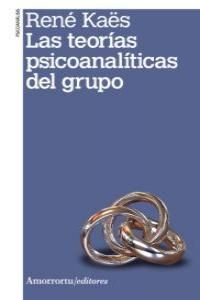 TEORIAS PSICOANALITICAS DEL GRUPO,LAS 2ªED