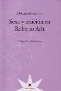 SEXO Y TRAICION EN ROBERTO ARLT