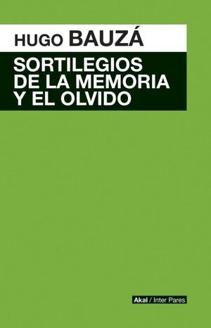 SORTILEGIOS DE LA MEMORIA Y EL OLVIDO