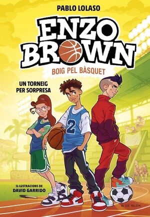ENZO BROWN: BOIG PEL BÀSQUET 3. UN TORNEIG PER SOR
